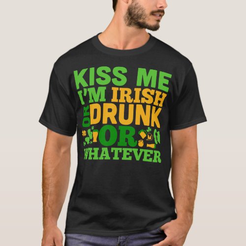 Kiss me i m drunk or irish or whatever green T_Shirt