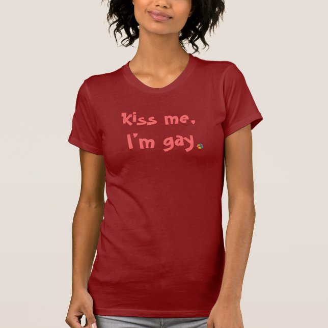 Kiss me, I’m gay shirt. T-Shirt (Front)