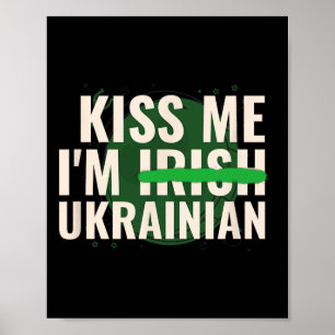 Kiss Me I’m Irish Ukrainian - Funny Ukraine St Pat Poster