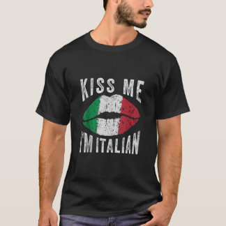 Kiss Me I m Italian Funny Italia Flag St Patrick s T-Shirt