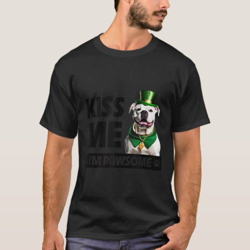 Kiss Me I m Pawsome American Bulldog Dog St Patric T_Shirt