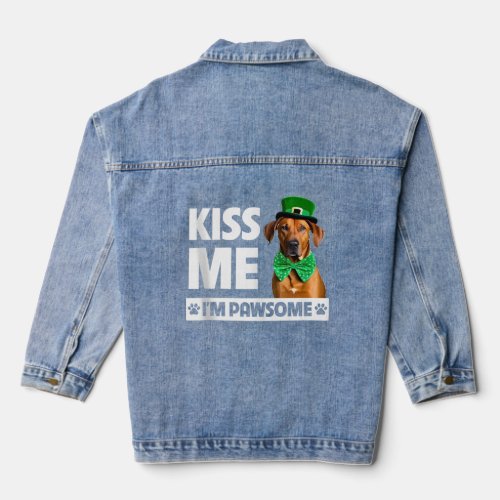 Kiss Me I m Pawsome Rhodesian Ridgeback Dog St Pat Denim Jacket
