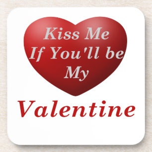 Kiss Me If You'll Be My Valentine Beverage Coaster