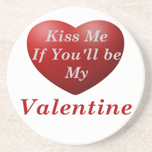 Kiss Me If You'll Be My Valentine Coaster