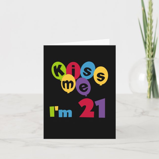 Kiss Me I'm 21 Birthday T-shirts and Gifts Card (Front)