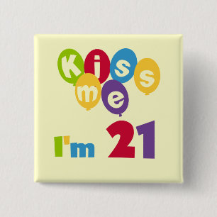 Kiss Me I'm 21 Birthday T-shirts and Gifts Pinback Button