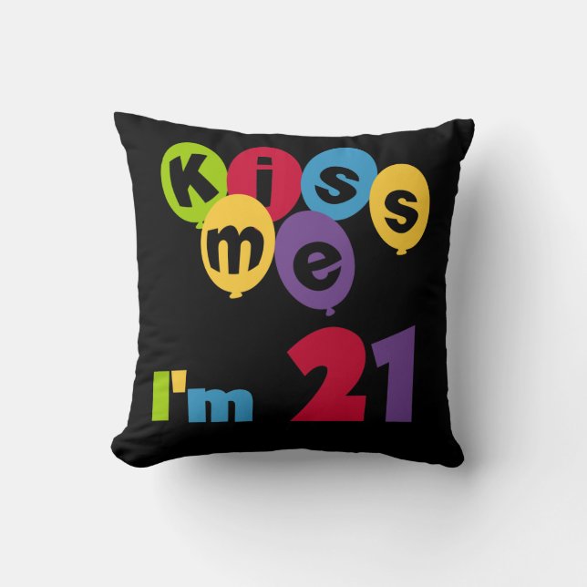 Kiss Me I'm 21 Birthday T-shirts and Gifts Throw Pillow (Front)