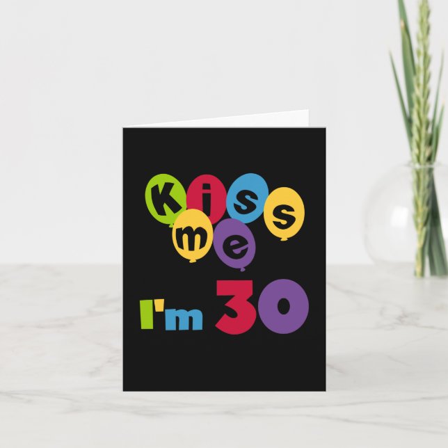 Kiss Me I'm 30 Birthday T-shirts and Gifts Card (Front)