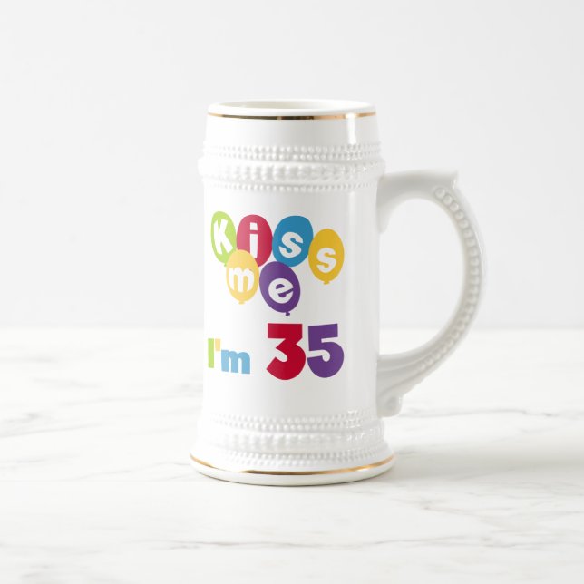 Kiss Me I'm 35 Birthday T-shirts and GIfts Beer Stein (Right)
