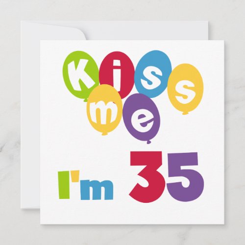 Kiss Me Im 35 Birthday T_shirts and GIfts Card