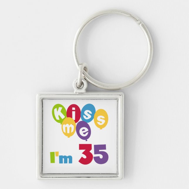 Kiss Me I'm 35 Birthday T-shirts and GIfts Keychain (Front)