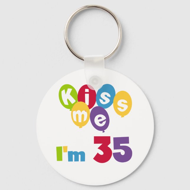 Kiss Me I'm 35 Birthday T-shirts and GIfts Keychain (Front)