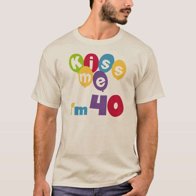 Kiss Me I'm 40 Birthday T-shirts and Gifts (Front)