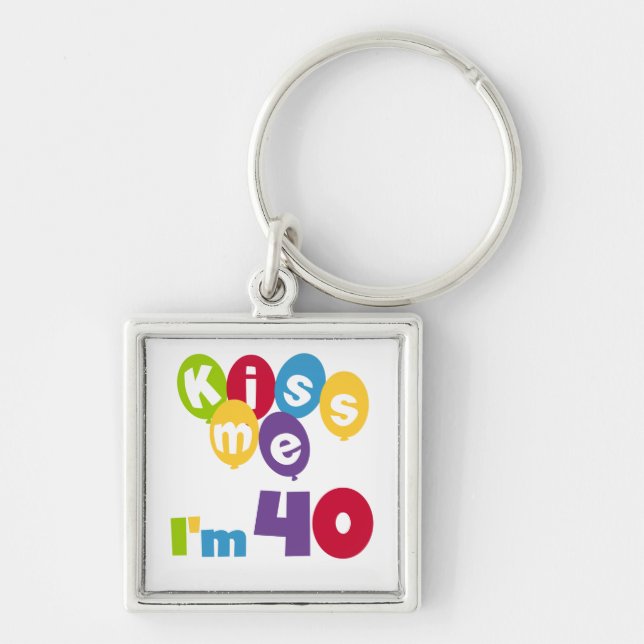 Kiss Me I'm 40 Birthday T-shirts and Gifts Keychain (Front)