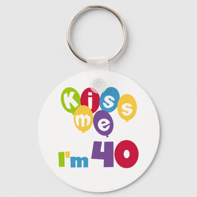 Kiss Me I'm 40 Birthday T-shirts and Gifts Keychain (Front)