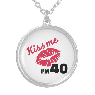 Kiss me I'm 40 years Silver Plated Necklace