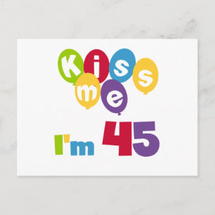 Kiss Me I'm 45 Birthday T-shirts and Gifts Postcard