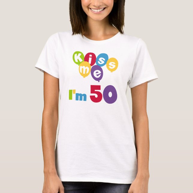 Kiss Me I'm 50 Birthday T-shirts and Gifts (Front)
