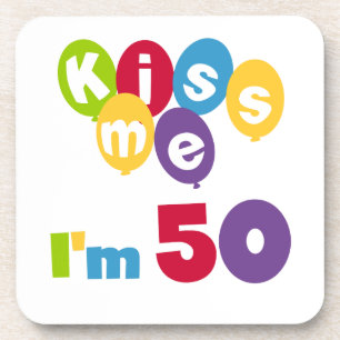 Kiss Me I'm 50 Birthday T-shirts and Gifts Drink Coaster