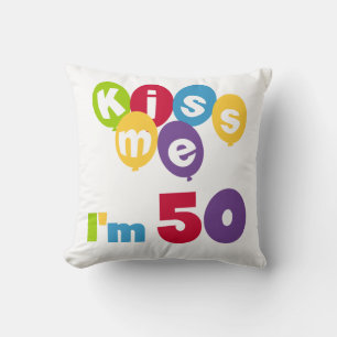 Kiss Me I'm 50 Birthday T-shirts and Gifts Throw Pillow