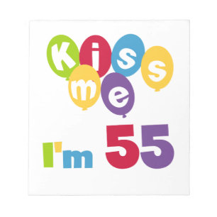 Kiss Me I'm 55 Birthday Tshirts and Gifts Notepad