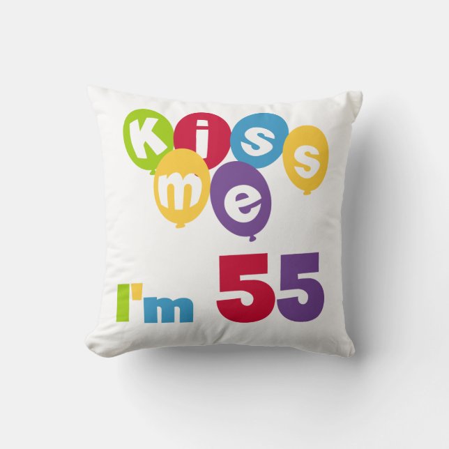 Kiss Me I'm 55 Birthday Tshirts and Gifts Throw Pillow (Front)