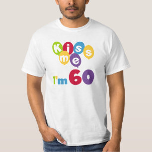 Kiss Me I'm 60 Birthday Tshirts and Gifts