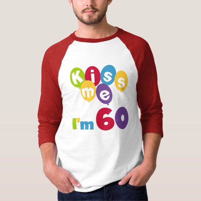 Kiss Me I'm 60 Birthday Tshirts and Gifts (Front)
