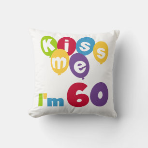 Kiss Me I'm 60 Birthday Tshirts and Gifts Throw Pillow