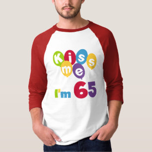 Kiss Me I'm 65 Birthday T-shirts and Gifts