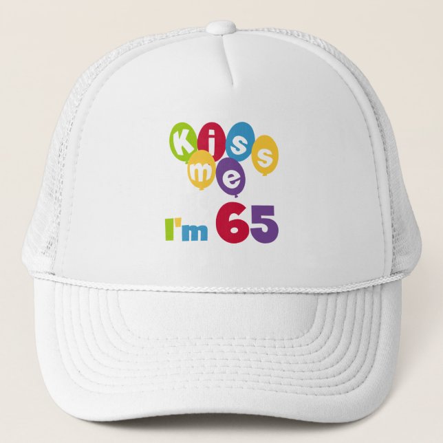 Kiss Me I'm 65 Birthday T-shirts and Gifts Trucker Hat (Front)