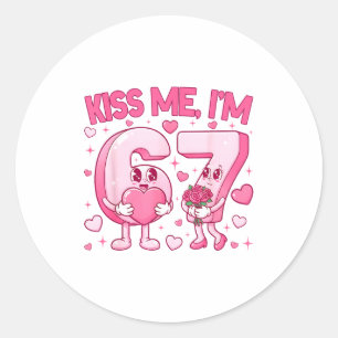 Kiss Me Im 6 7 Cute Funny 67 Meme Birthday Valenti Classic Round Sticker