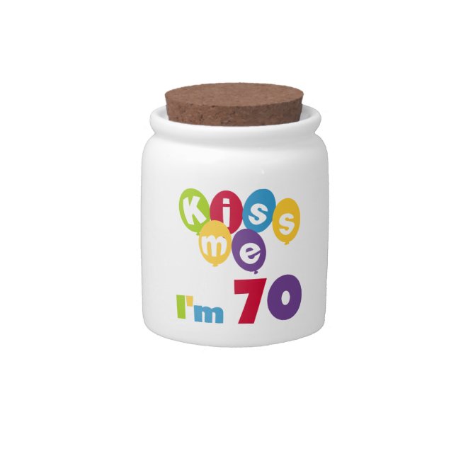 Kiss Me I'm 70 Birthday T-shirts and Gifts Candy Jar (Front)