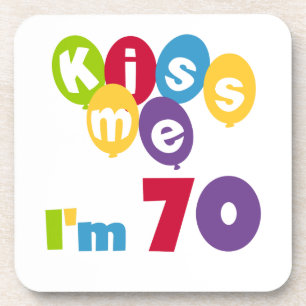 Kiss Me I'm 70 Birthday T-shirts and Gifts Drink Coaster