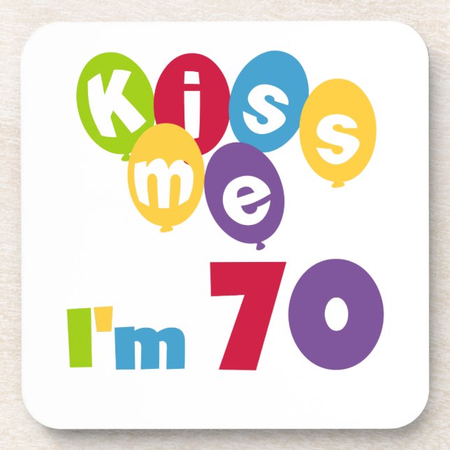 Kiss Me I'm 70 Birthday T-shirts and Gifts Drink Coaster (Front)