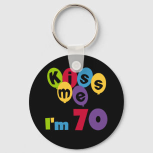 Kiss Me I'm 70 Birthday T-shirts and Gifts Keychain