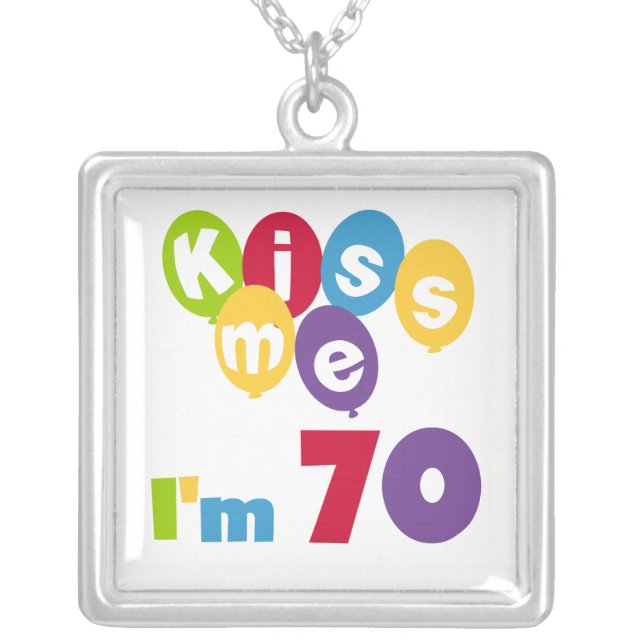 Kiss Me I'm 70 Birthday T-shirts and Gifts Silver Plated Necklace (Front)