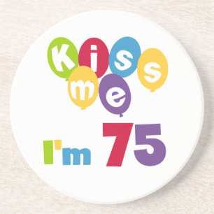 Kiss Me I'm 75 Birthday T-shirts and Gifts Coaster