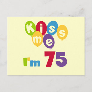 Kiss Me I'm 75 Birthday T-shirts and Gifts Postcard