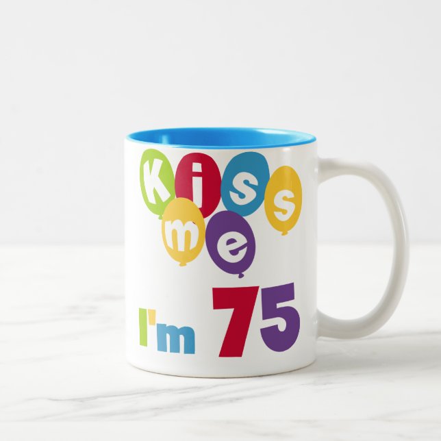 Kiss Me I'm 75 Birthday T-shirts and Gifts Two-Tone Coffee Mug (Right)