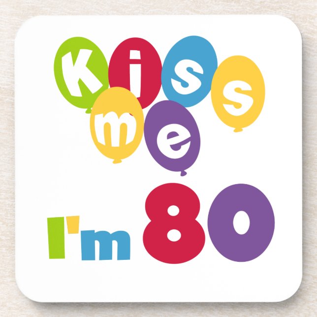 Kiss Me I'm 80 Birthday T-shirts and Gifts Drink Coaster (Front)