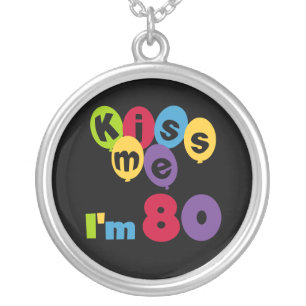 Kiss Me I'm 80 Birthday T-shirts and Gifts Silver Plated Necklace