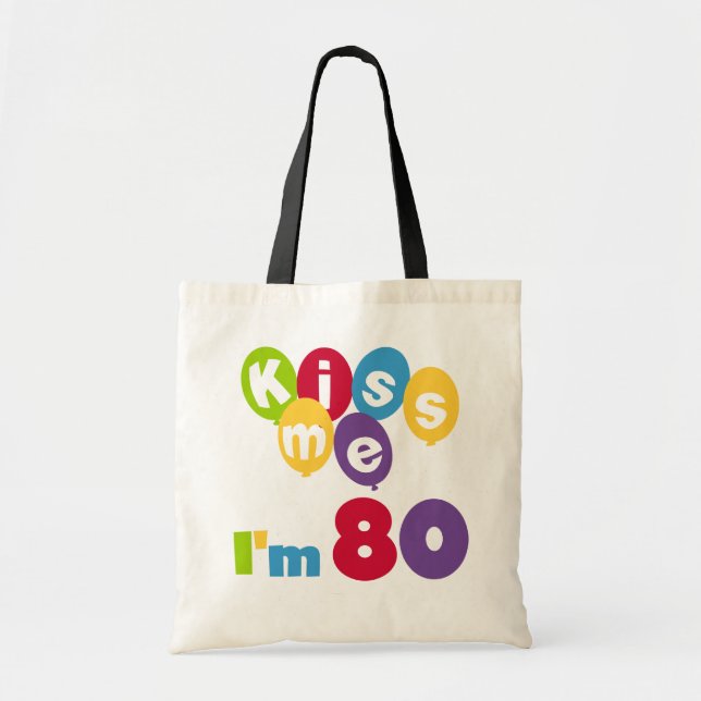 Kiss Me I'm 80 Birthday T-shirts and Gifts Tote Bag (Front)