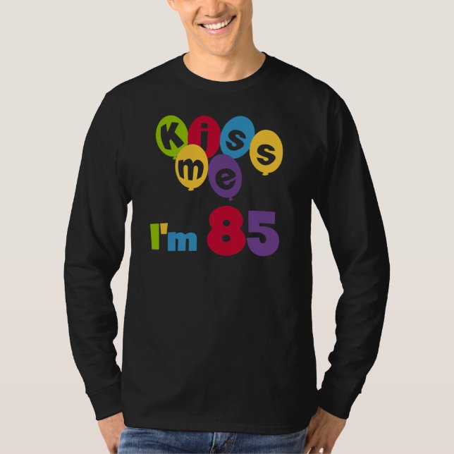 Kiss Me I'm 85 Birthday T-shirts and Gifts (Front)