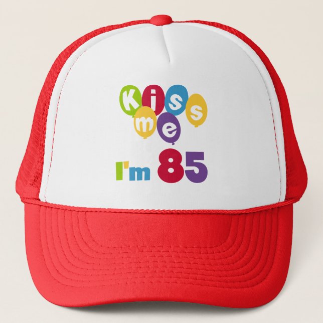 Kiss Me I'm 85 Birthday T-shirts and Gifts Trucker Hat (Front)