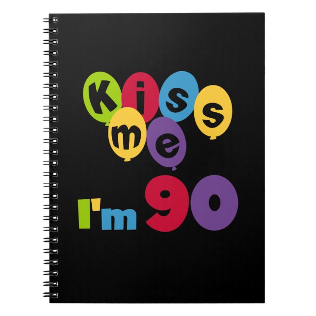 Kiss Me I'm 90 Birthday T-shirts and Gifts Notebook (Front)