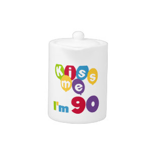 Kiss Me I'm 90 Birthday T-shirts and Gifts Teapot
