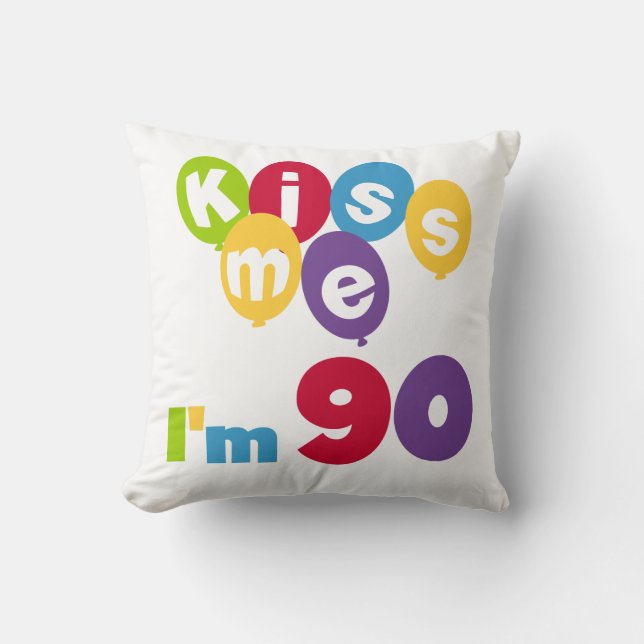 Kiss Me I'm 90 Birthday T-shirts and Gifts Throw Pillow (Front)