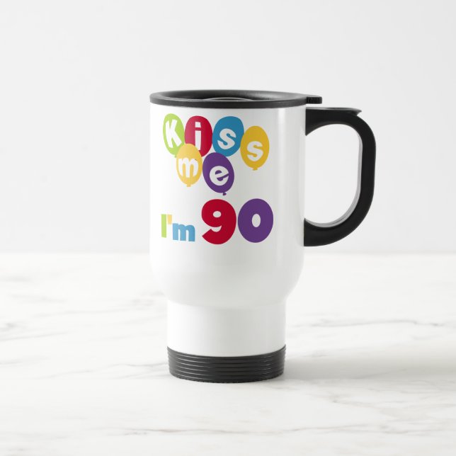 Kiss Me I'm 90 Birthday T-shirts and Gifts Travel Mug (Right)