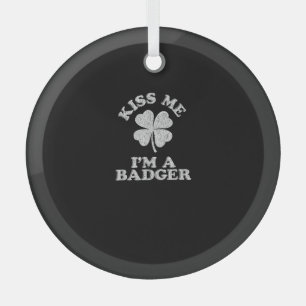 Kiss Me I'm A Badger ~ Demonym Wisconsin T-Shirt Glass Ornament